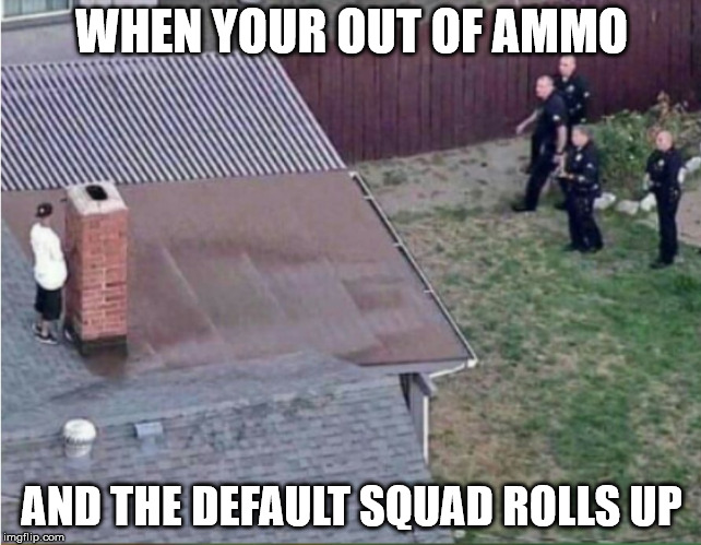Fortnite 101 | WHEN YOUR OUT OF AMMO; AND THE DEFAULT SQUAD ROLLS UP | image tagged in fortnite,fortnite meme,defaults,funny | made w/ Imgflip meme maker