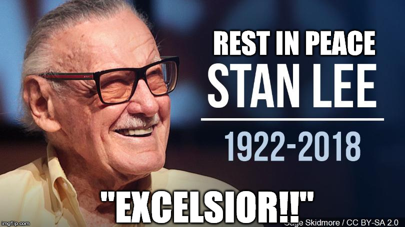 May He Not Be Forgotten | REST IN PEACE; "EXCELSIOR!!" | image tagged in sten lee | made w/ Imgflip meme maker