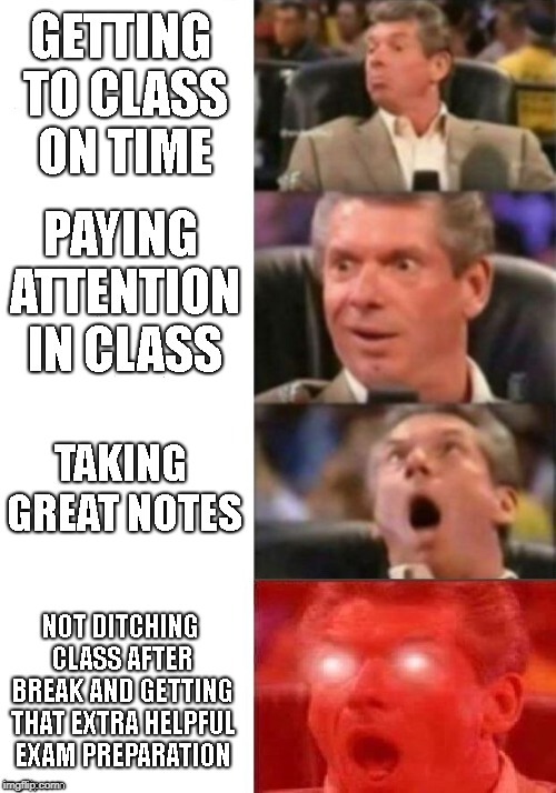 Next Level Studies | image tagged in vince mcmahon,mcmahon,class,school,next level,reactions | made w/ Imgflip meme maker