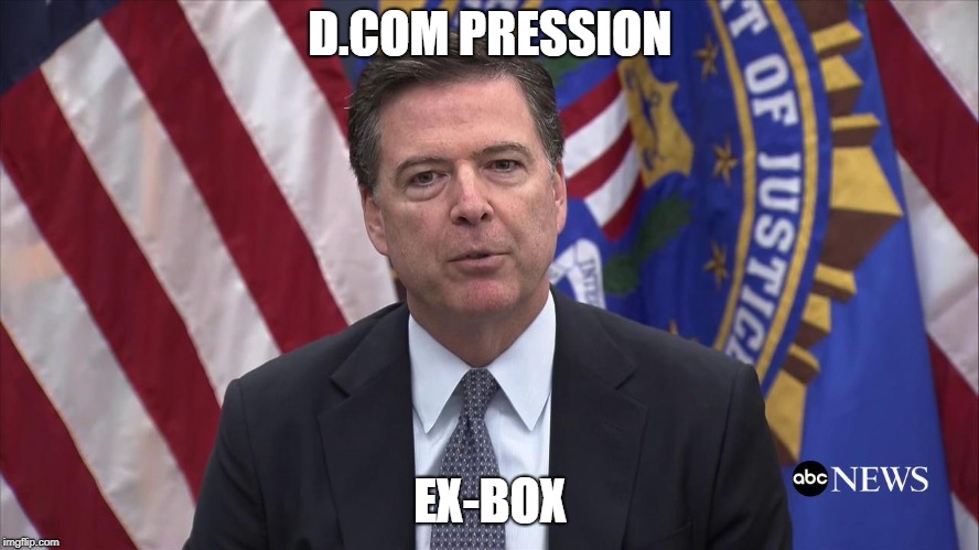 FBI Director James Comey | D.COM PRESSION; EX-BOX | image tagged in fbi director james comey | made w/ Imgflip meme maker