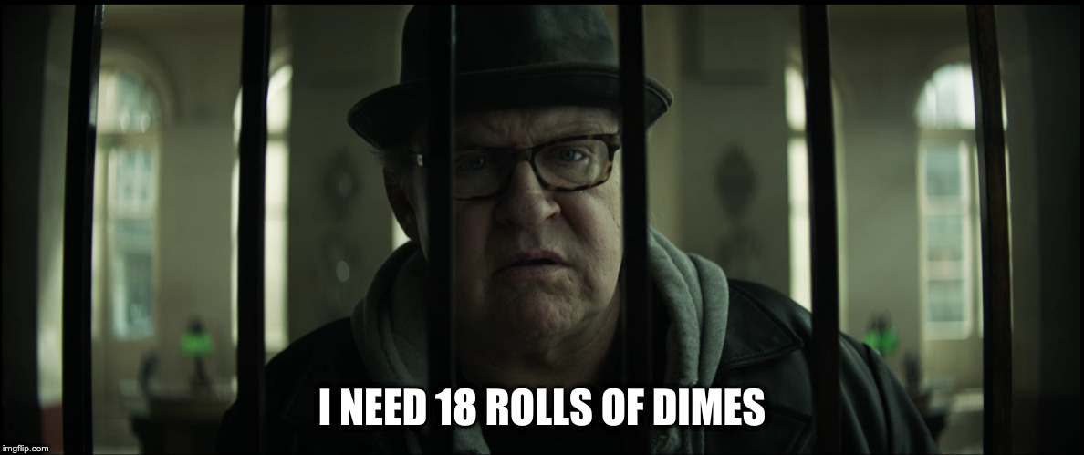 I NEED 18 ROLLS OF DIMES | made w/ Imgflip meme maker