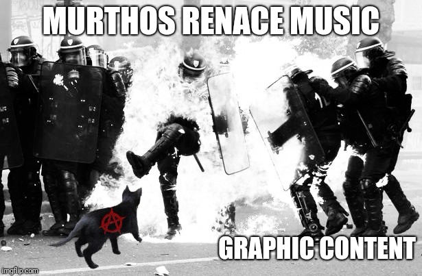 Murthos Renace songs | MURTHOS RENACE MUSIC; GRAPHIC CONTENT | image tagged in music,antisystem | made w/ Imgflip meme maker