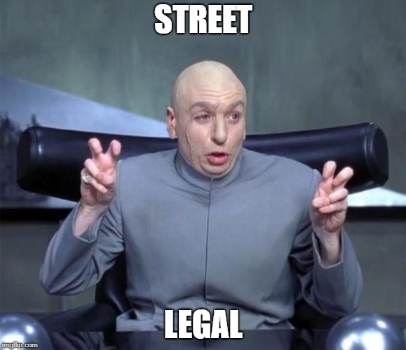 Dr. Evil Quotations | STREET; LEGAL | image tagged in dr evil quotations | made w/ Imgflip meme maker