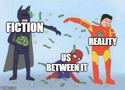 Pathetic Spidey Meme | FICTION REALITY US BETWEEN IT | image tagged in memes,pathetic spidey | made w/ Imgflip meme maker