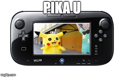 Well, 'Wii' know why the Wii U was down the toilet.  | PIKA U | image tagged in pikachu,mascot,b-day,kill me | made w/ Imgflip meme maker