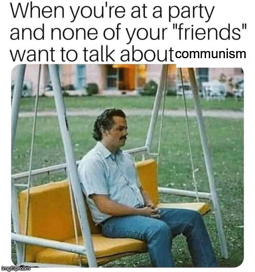 communism | image tagged in communism | made w/ Imgflip meme maker