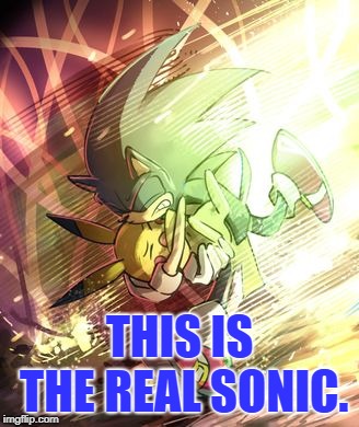 ... | THIS IS THE REAL SONIC. | image tagged in sonic,pikachu,nintendo,video games,sad,kindness | made w/ Imgflip meme maker
