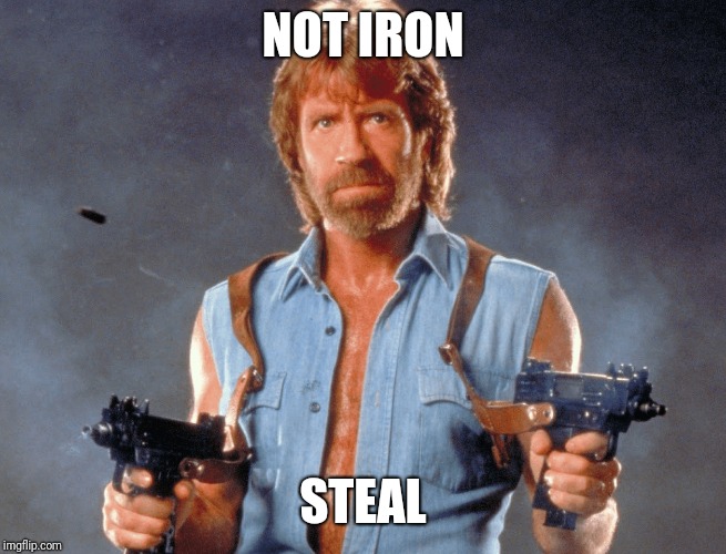 NOT IRON STEAL | made w/ Imgflip meme maker