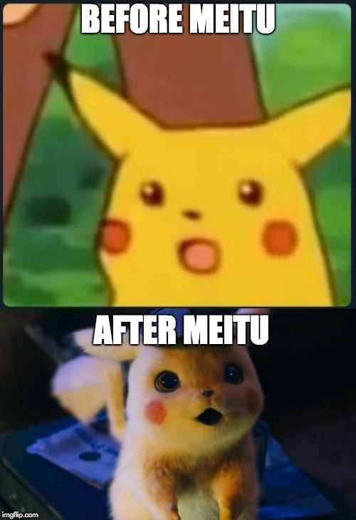 Meitu meme for subtle asian group | BEFORE MEITU; AFTER MEITU | image tagged in surprised pikachu,meitu,asian meme | made w/ Imgflip meme maker