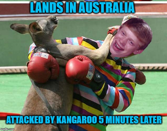 LANDS IN AUSTRALIA ATTACKED BY KANGAROO 5 MINUTES LATER | made w/ Imgflip meme maker