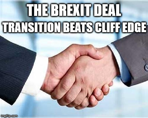 Brexit - Transition beats Cliff edge | THE BREXIT DEAL; TRANSITION BEATS CLIFF EDGE | image tagged in brexit deal,chequers deal,eu,leave | made w/ Imgflip meme maker