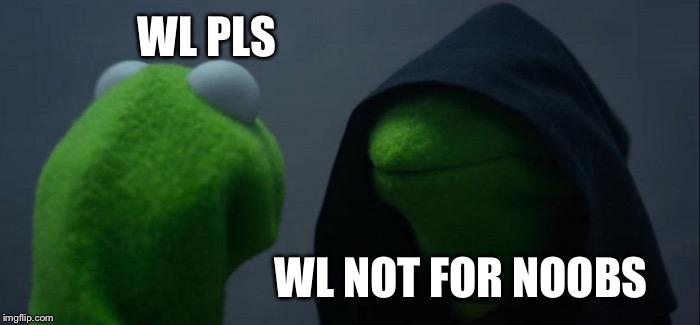 Evil Kermit | WL PLS; WL NOT FOR NOOBS | image tagged in memes,evil kermit | made w/ Imgflip meme maker