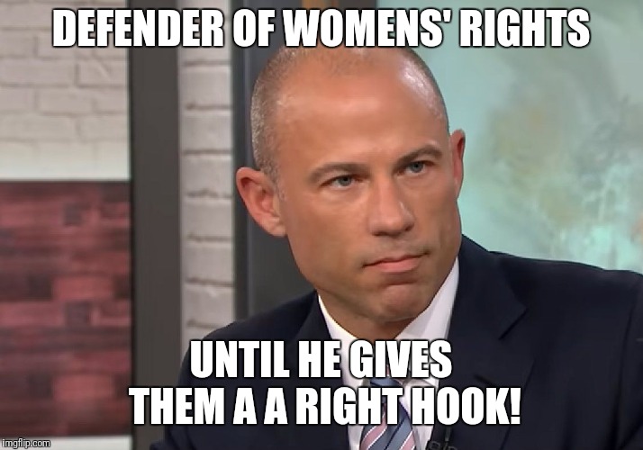Michael Avenatti Stormy Daniels | DEFENDER OF WOMENS' RIGHTS; UNTIL HE GIVES THEM A A RIGHT HOOK! | image tagged in michael avenatti stormy daniels | made w/ Imgflip meme maker