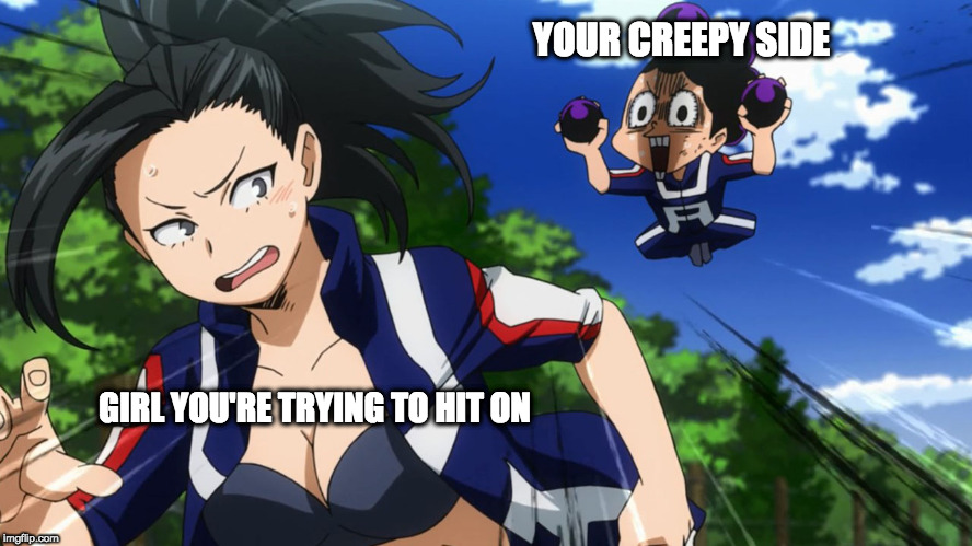Creepy Side
 | YOUR CREEPY SIDE; GIRL YOU'RE TRYING TO HIT ON | image tagged in memes,boku no hero academia,my hero academia,girls,creepy | made w/ Imgflip meme maker