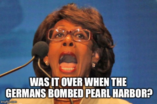 WAS IT OVER WHEN THE GERMANS BOMBED PEARL HARBOR? | made w/ Imgflip meme maker