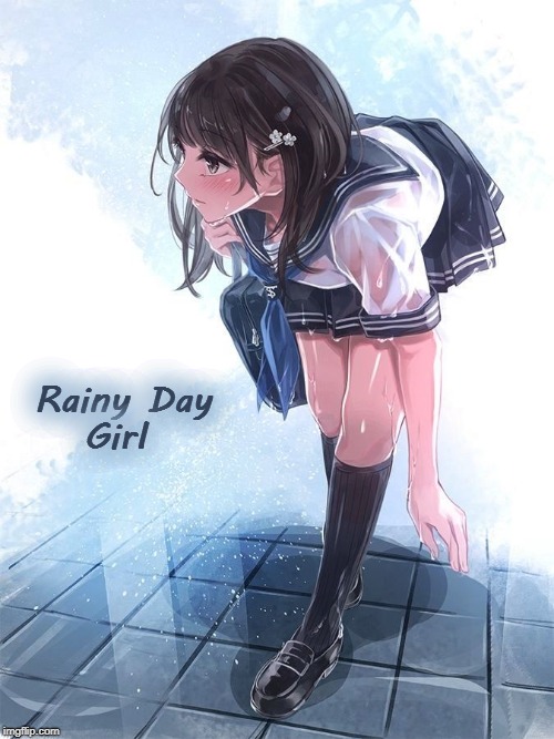 Rainy Day Girl | Rainy Day; Girl | image tagged in anime girl,rain,beautiful girl | made w/ Imgflip meme maker