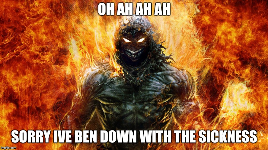 The Guy Disturbed | OH AH AH AH; SORRY IVE BEN DOWN WITH THE SICKNESS | image tagged in the guy disturbed | made w/ Imgflip meme maker