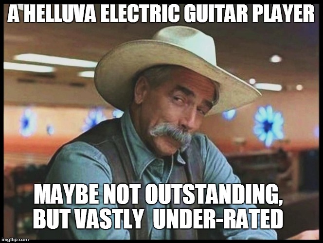 A HELLUVA ELECTRIC GUITAR PLAYER MAYBE NOT OUTSTANDING, BUT VASTLY  UNDER-RATED | made w/ Imgflip meme maker