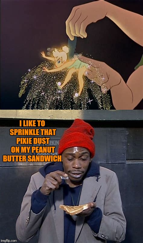 My old ass comments. | I LIKE TO SPRINKLE THAT PIXIE DUST ON MY PEANUT BUTTER SANDWICH | made w/ Imgflip meme maker