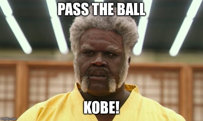 PASS THE BALL; KOBE! | made w/ Imgflip meme maker