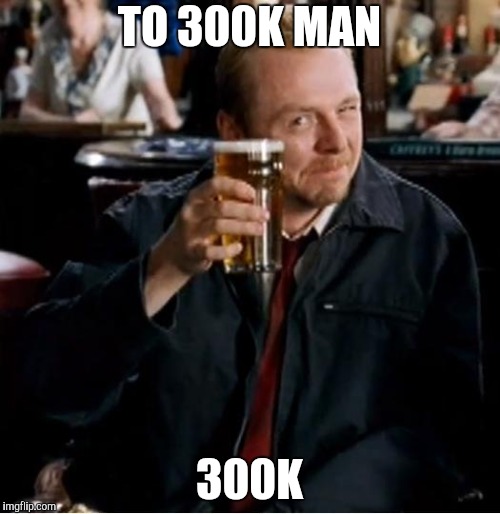 Winchester | TO 300K MAN 300K | image tagged in winchester | made w/ Imgflip meme maker