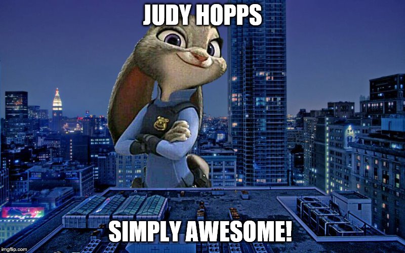 Need I Say More? =3 | JUDY HOPPS; SIMPLY AWESOME! | image tagged in zootopia,cop,bunny,judy hopps,awesome | made w/ Imgflip meme maker