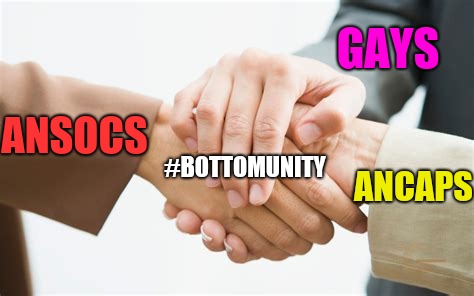 Triple handshake | GAYS; ANSOCS; #BOTTOMUNITY; ANCAPS | image tagged in triple handshake | made w/ Imgflip meme maker