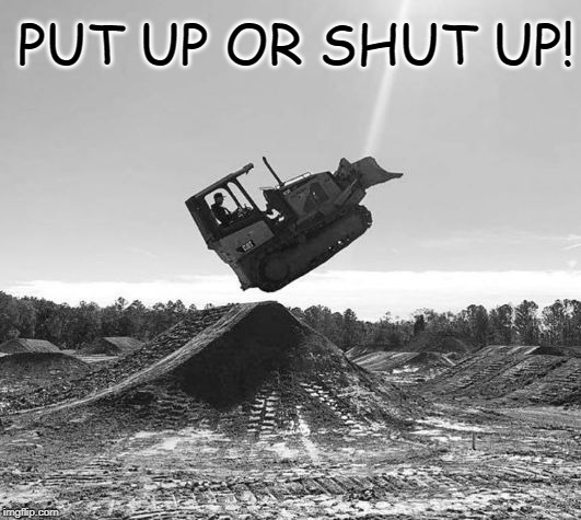One time I | PUT UP OR SHUT UP! | image tagged in jump | made w/ Imgflip meme maker