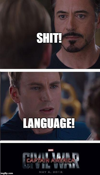 Marvel Civil War 2 | SHIT! LANGUAGE! | image tagged in memes,marvel civil war 2 | made w/ Imgflip meme maker