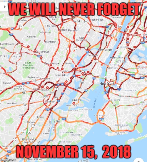  WE WILL NEVER FORGET; NOVEMBER 15,  2018 | image tagged in snowstorm of 2018 | made w/ Imgflip meme maker