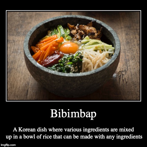 Bibimbap | image tagged in demotivationals,bibimbap,food,korea | made w/ Imgflip demotivational maker