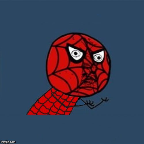 y u no spiderman Blank Meme Template