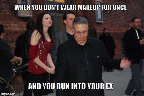 Meredith O'Connor Meme | WHEN YOU DON'T WEAR MAKEUP FOR ONCE; AND YOU RUN INTO YOUR EX | image tagged in memes,funny memes,celebrity,pop music | made w/ Imgflip meme maker