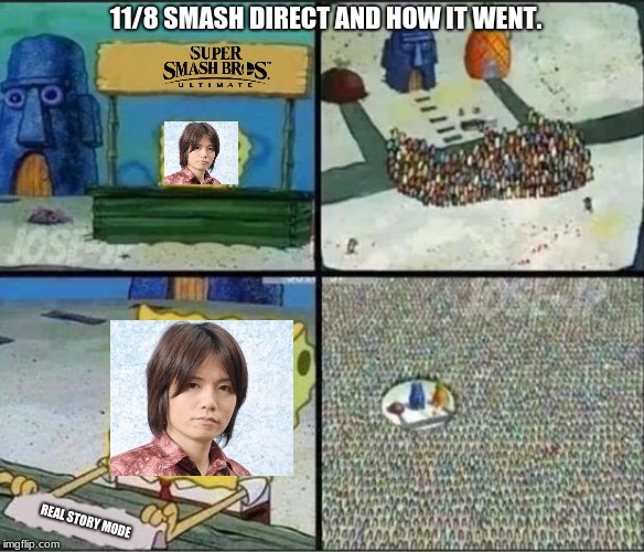 Sakurai and the smash Hype | 11/8 SMASH DIRECT AND HOW IT WENT. REAL STORY MODE | image tagged in spongebob hype stand,super smash bros | made w/ Imgflip meme maker