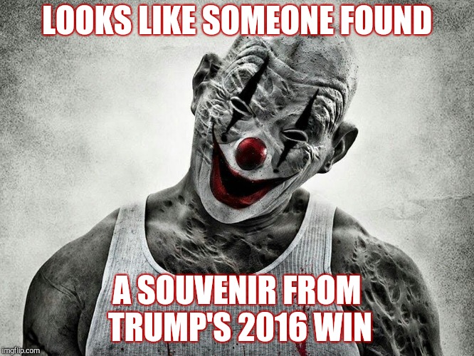 LOOKS LIKE SOMEONE FOUND A SOUVENIR FROM TRUMP'S 2016 WIN | made w/ Imgflip meme maker