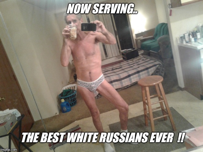 NOW SERVING.. THE BEST WHITE RUSSIANS EVER  !! | image tagged in jeffreys tip of the day | made w/ Imgflip meme maker