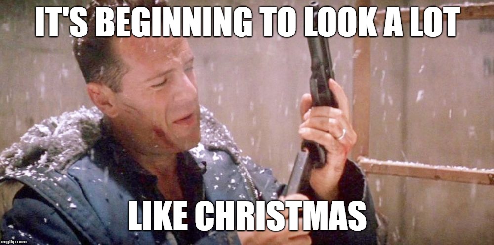 IT'S BEGINNING TO LOOK A LOT LIKE CHRISTMAS | made w/ Imgflip meme maker