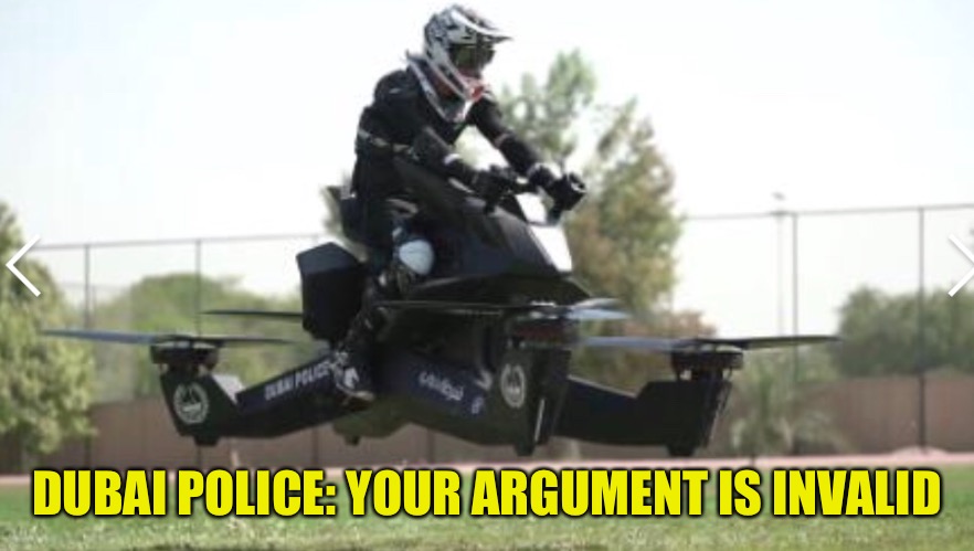  DUBAI POLICE: YOUR ARGUMENT IS INVALID | image tagged in memes,dubai,police | made w/ Imgflip meme maker