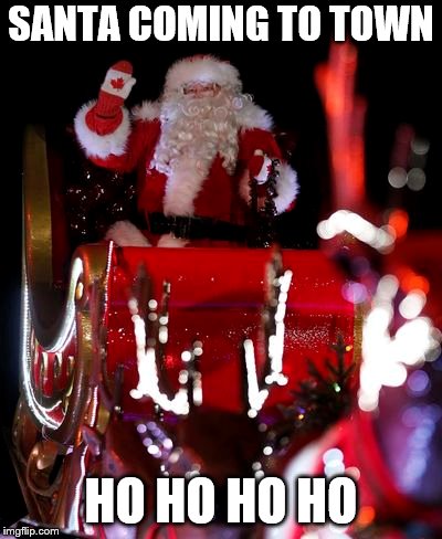 new santa sled | SANTA COMING TO TOWN; HO HO HO HO | image tagged in christmas sled,winnipeg manitoba canada,ho ho ho,santa,merry christmas | made w/ Imgflip meme maker
