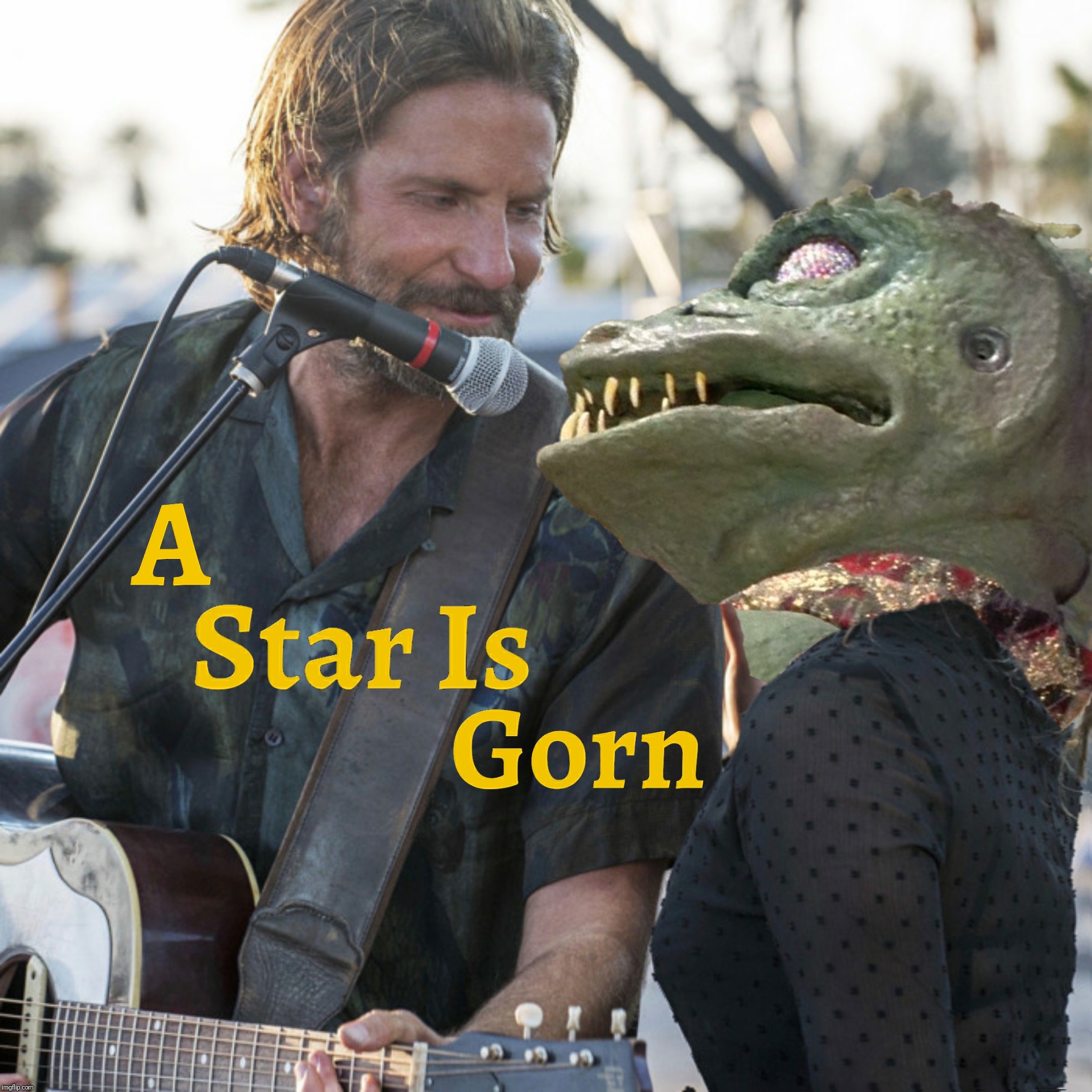 Bad Photoshop Sunday presents:  The next remake | A | image tagged in bad photoshop sunday,a star is born,gorn,star trek,bradley cooper | made w/ Imgflip meme maker