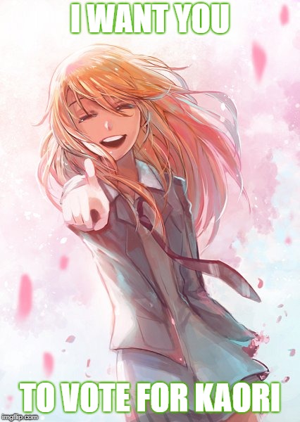 I WANT YOU; TO VOTE FOR KAORI | made w/ Imgflip meme maker