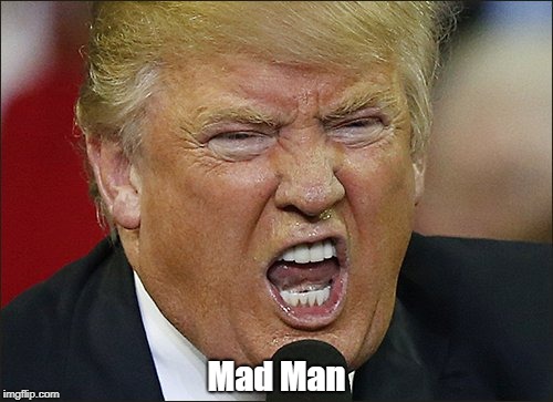 Mad Man | made w/ Imgflip meme maker