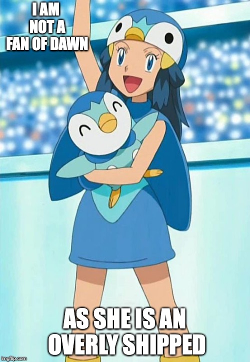 Dawn Dressed Up as Piplup | I AM NOT A FAN OF DAWN; AS SHE IS AN OVERLY SHIPPED | image tagged in piplup,dawn,pokemon,memes | made w/ Imgflip meme maker