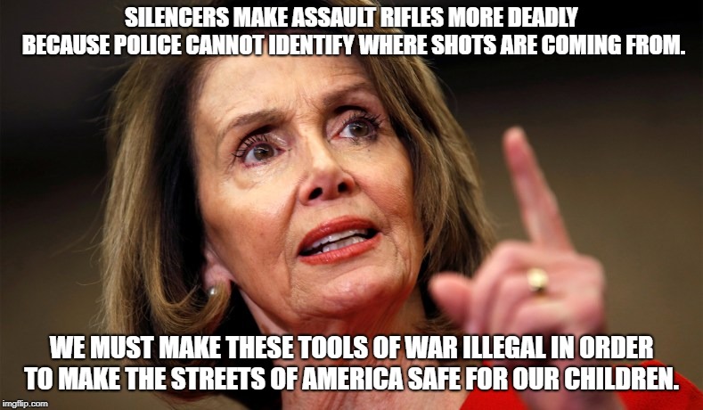 SILENCERS MAKE ASSAULT RIFLES MORE DEADLY BECAUSE POLICE CANNOT IDENTIFY WHERE SHOTS ARE COMING FROM. WE MUST MAKE THESE TOOLS OF WAR ILLEGAL IN ORDER TO MAKE THE STREETS OF AMERICA SAFE FOR OUR CHILDREN. | made w/ Imgflip meme maker