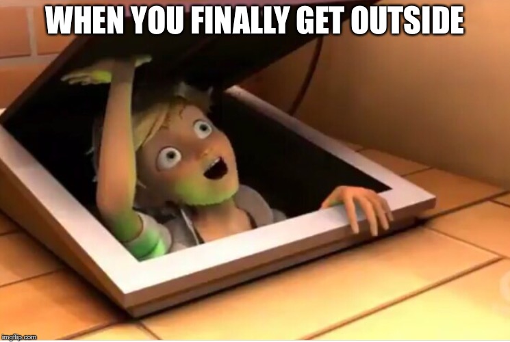 Relatable | WHEN YOU FINALLY GET OUTSIDE | image tagged in relatable,miraculous,miraculous ladybug,adrien,adrien agreste,meme | made w/ Imgflip meme maker