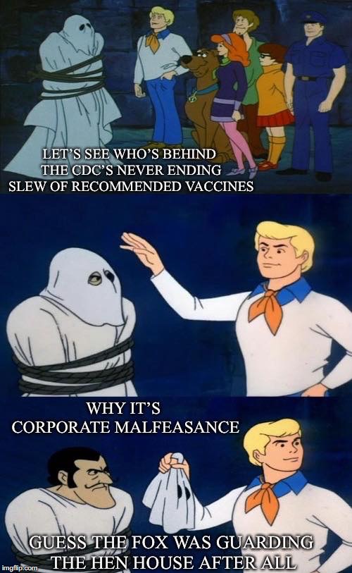 image tagged in scooby doo,cdc,vaccines,corporate malfeasance,unmasked,fox guarding the hen house | made w/ Imgflip meme maker
