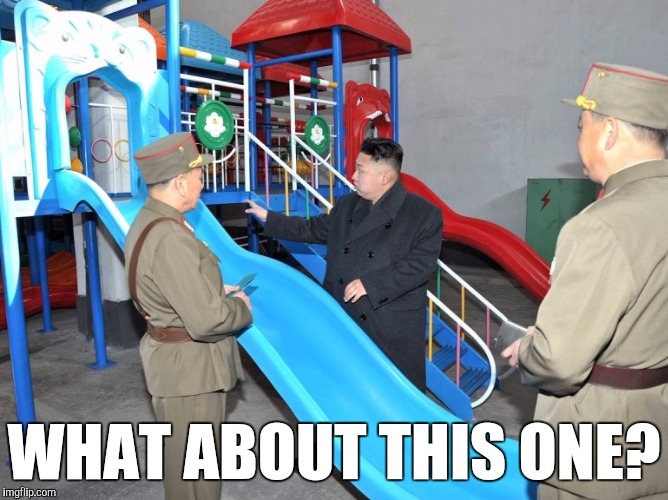 kim jong un playground | WHAT ABOUT THIS ONE? | image tagged in kim jong un playground | made w/ Imgflip meme maker