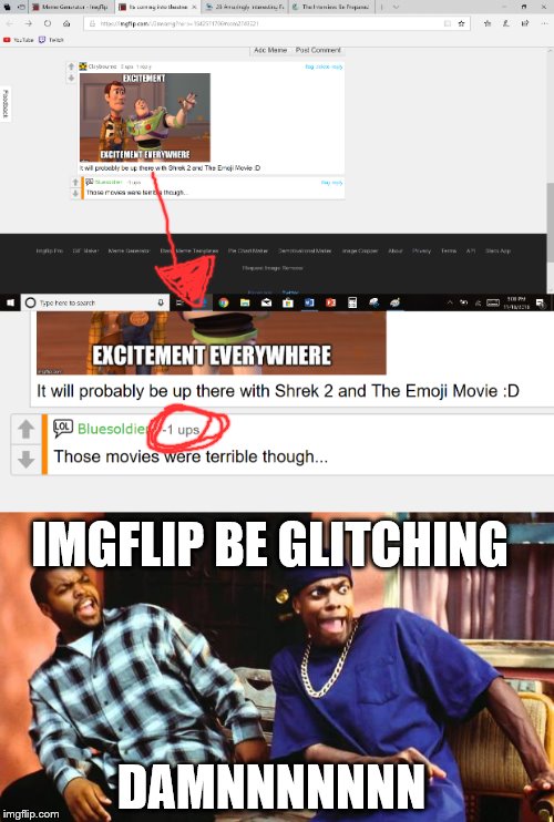 Negative Upvotes! It Wasn't Photoshop I Swear! |  IMGFLIP BE GLITCHING; DAMNNNNNNN | image tagged in ice cube damn,upvote,glitch,imgflip humor | made w/ Imgflip meme maker