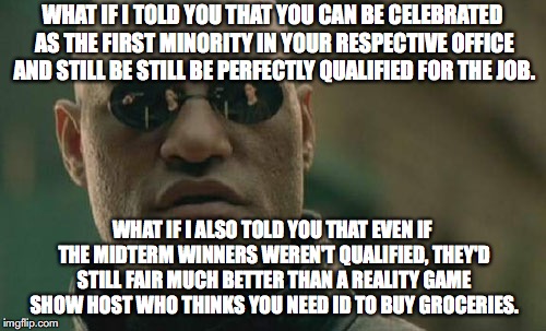 Matrix Morpheus Meme | WHAT IF I TOLD YOU THAT YOU CAN BE CELEBRATED AS THE FIRST MINORITY IN YOUR RESPECTIVE OFFICE AND STILL BE STILL BE PERFECTLY QUALIFIED FOR  | image tagged in memes,matrix morpheus | made w/ Imgflip meme maker