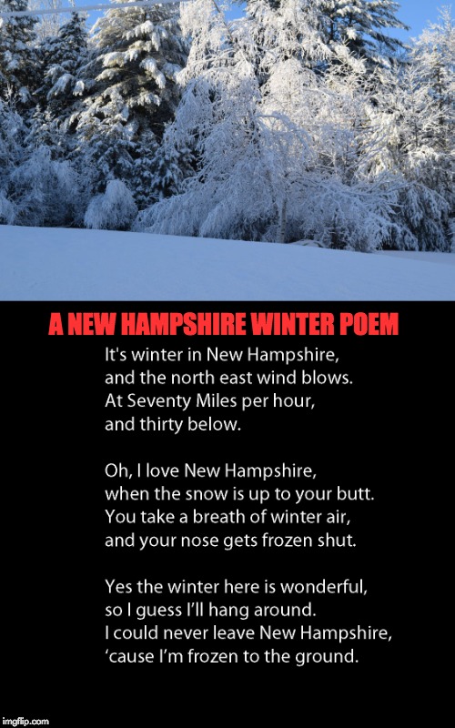 Winter in New Hampshire | A NEW HAMPSHIRE WINTER POEM | image tagged in winter is here | made w/ Imgflip meme maker